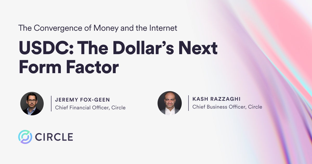 USDC The Dollar’s Next Form Factor from Circle